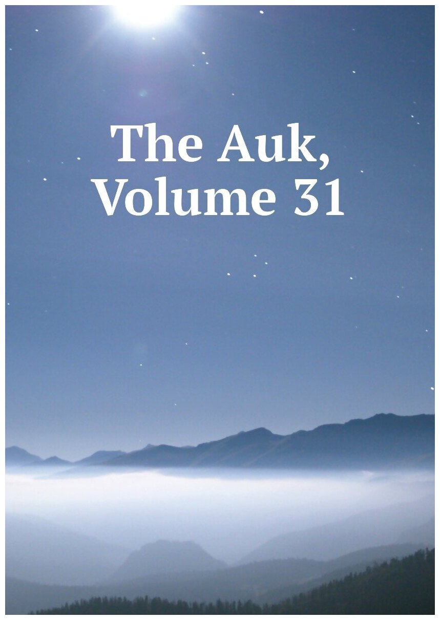 The Auk, Volume 31