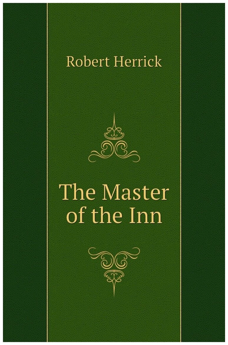 The Master of the Inn (Herrick Robert) - фото №1