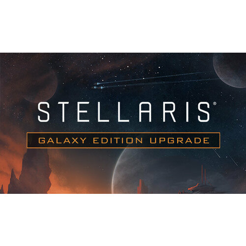 Дополнение Stellaris Galaxy Edition Upgrade Pack для PC STEAM Регион активации Российская Федерация электронная версия 299₽
