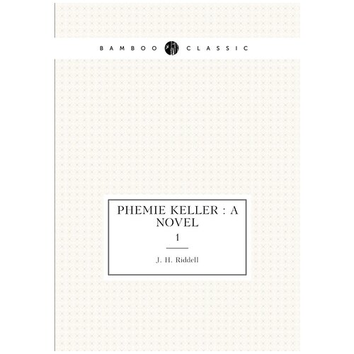 Phemie Keller : a novel. 1