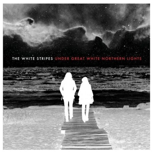 The White Stripes - Under Great White Northern Lights