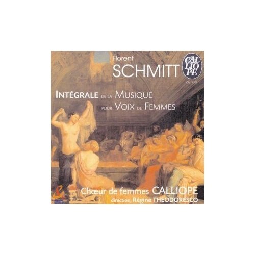 Schmitt. Integrale Musique Voix de Femm - von Calliope, Theodoresco
