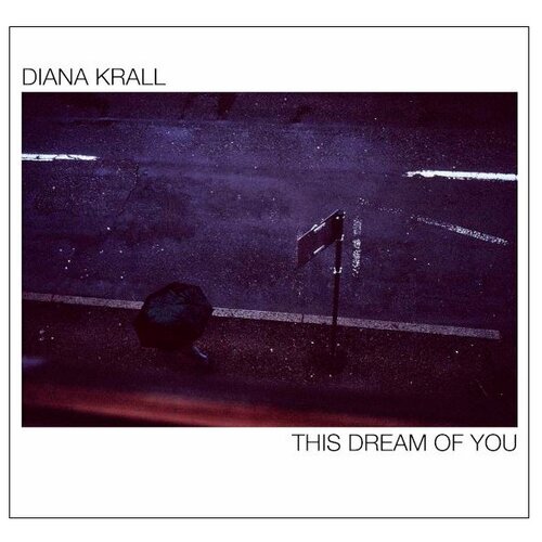 Universal Diana Krall. This Dream Of You (2 виниловые пластинки) krall diana виниловая пластинка krall diana very best of