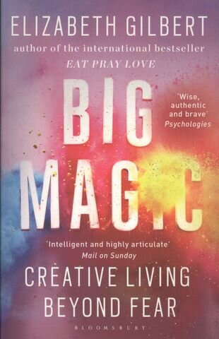Big Magic. Creative Living Beyond Fear - фото №1