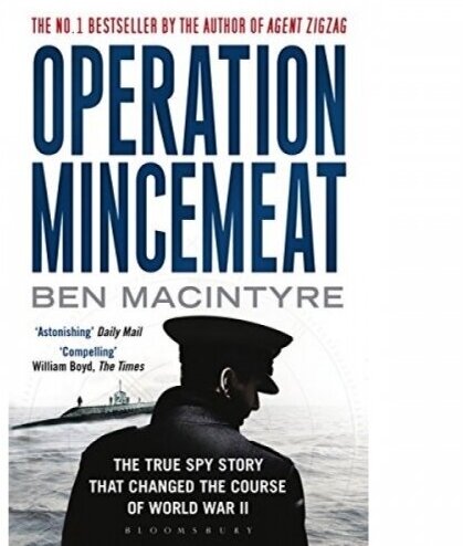 Operation Mincemeat The True Spy Story that Changed the Course of World War II - фото №2