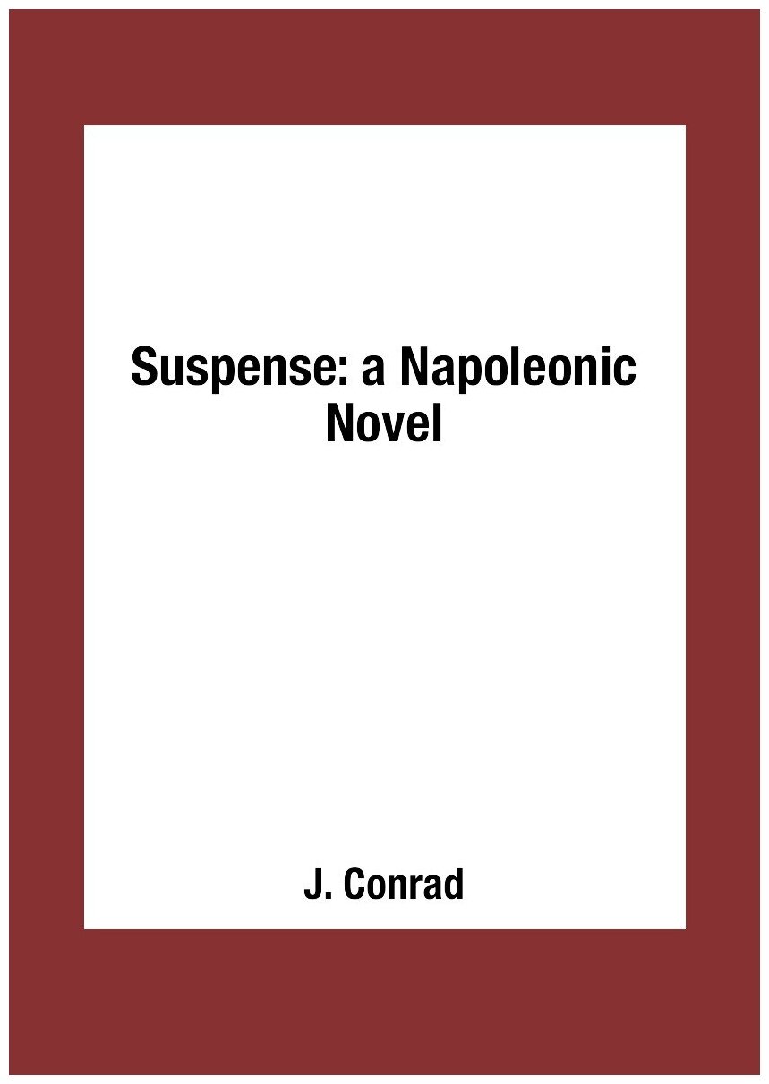 Suspense: a Napoleonic Novel