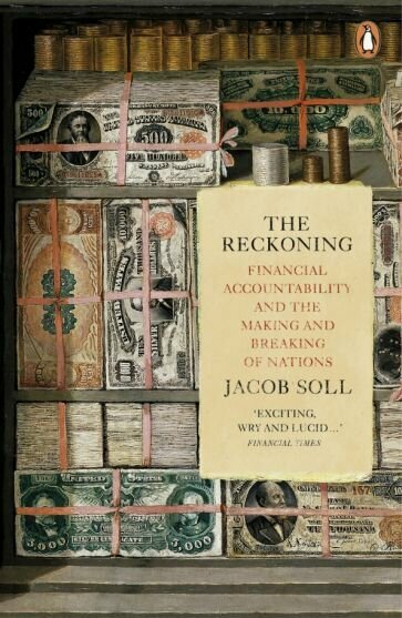 The Reckoning: Financial Accountability and the Making and Breaking of Nations - фото №1