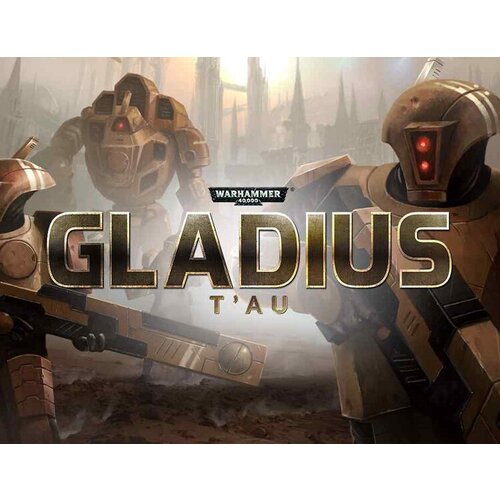 Warhammer 40,000: Gladius - Tau электронный ключ PC Steam