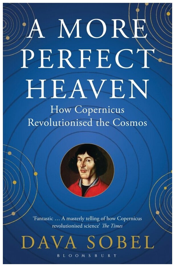 A More Perfect Heaven. How Copernicus Revolutionised the Cosmos - фото №1