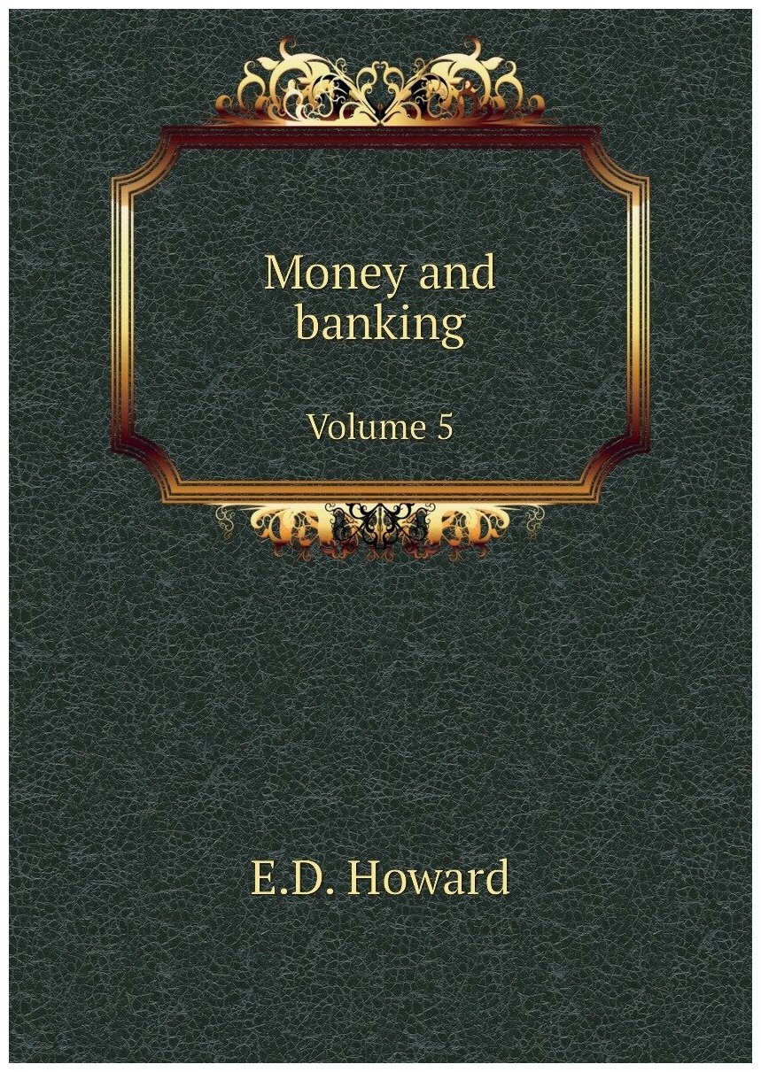 Money and banking. Volume 5