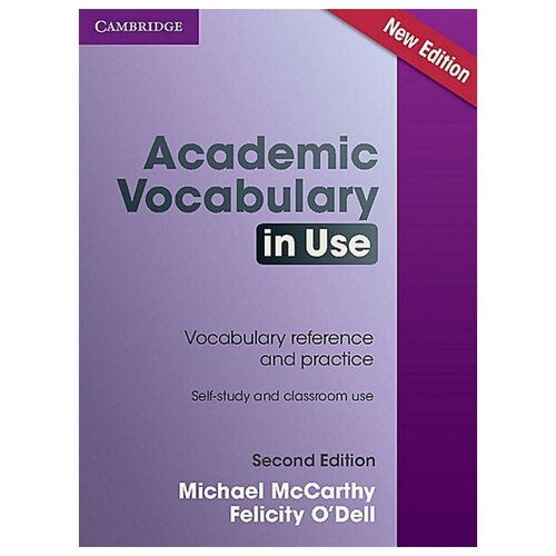 Academic Vocabulary in Use. Edition with Answers. Michael McCarthy, Felicity O'Dell