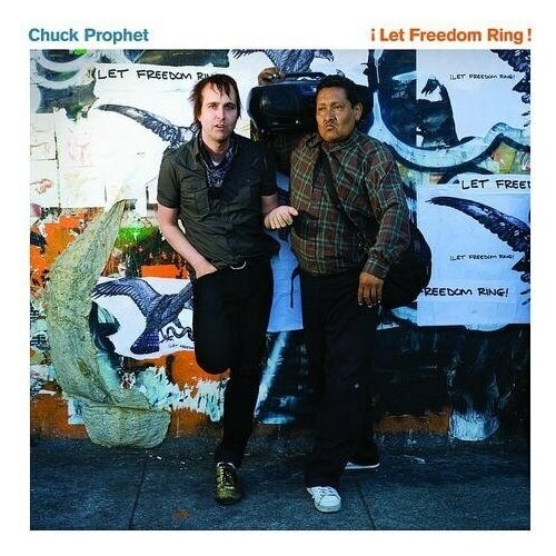 Chuck Prophet: ¡Let Freedom Ring! (180)