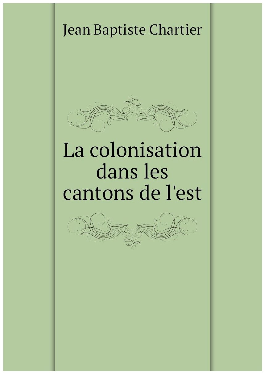 La colonisation dans les cantons de l'est