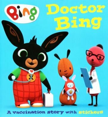 Doctor Bing! A Vaccination Story with Stickers - фото №1