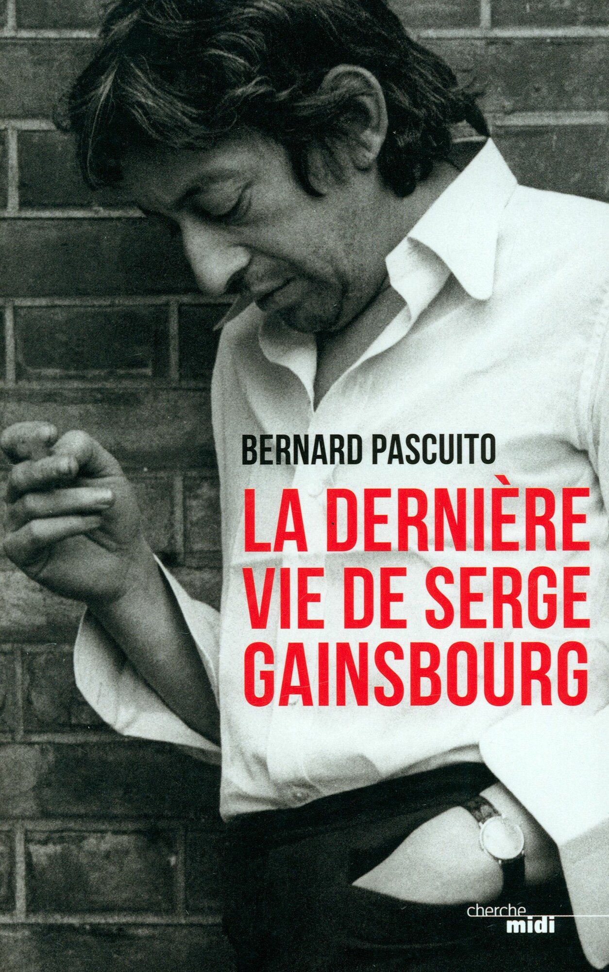 La Derniere Vie de Serge Gainsbourg / Pascuito Bernard / Книга на Французском - фото №1