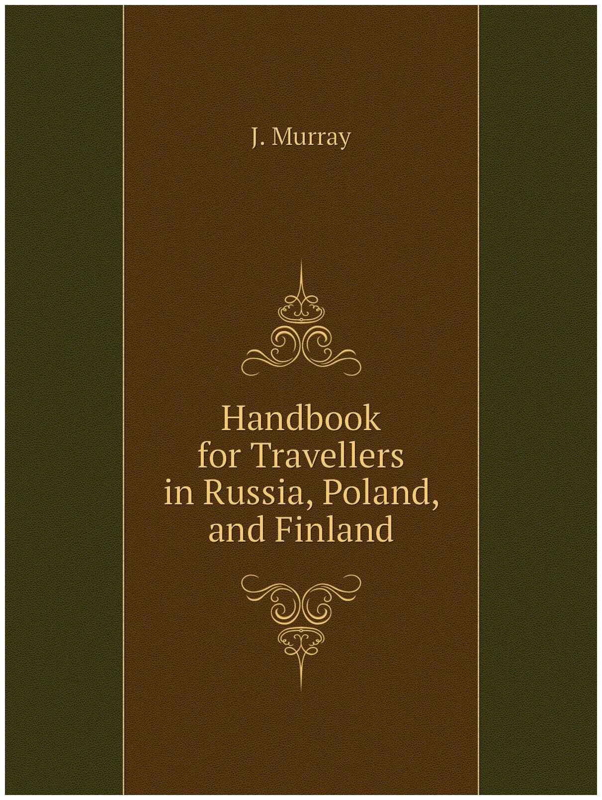 Handbook for Travellers in Russia, Poland, and Finland