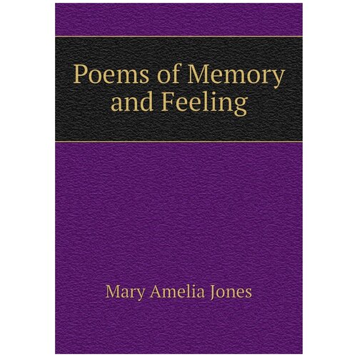 Poems of Memory and Feeling