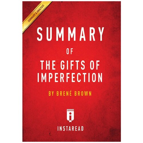 Summary of The Gifts of Imperfection. by Brené Brown | Includes Analysis