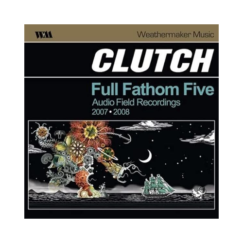 Clutch - Full Fathom Five Audio Field Recordings 2007-2008, 2LP Gatefold, BLACK LP