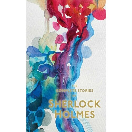 Doyle Arthur Conan "Sherlock Holmes: The Complete Stories (Special Editions) Pb"