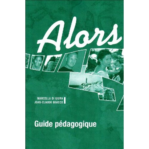 Alors? 1 Guide pedagogique