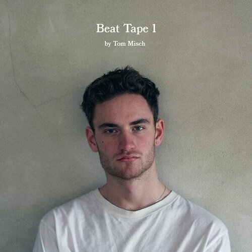 Виниловая пластинка Tom Misch. Beat Tape 1 (2LP) misch tom