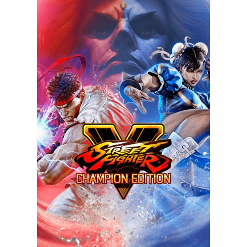 Street Fighter V Champion Edition Steam PC Регион активации Не для РФ 3244₽
