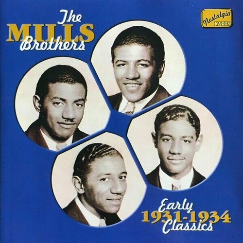 Mills Brothers-Early Classics 1931-1934 Naxos CD Deu ( Компакт-диск 1шт)