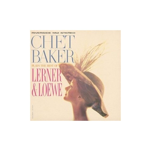 Виниловые пластинки, Riverside Records, CHET BAKER - Plays The Best Of Lerner And Loewe (LP)
