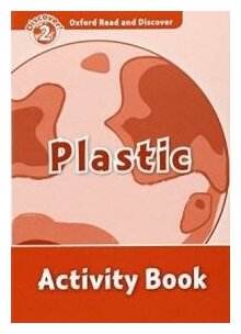 Oxford Read and Discover. Level 2. Plastic. Activity Book - фото №1