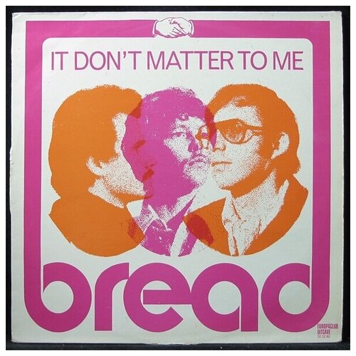 Виниловая пластинка S*R International Bread – Bread - It Don't Matter To Me (club edition)