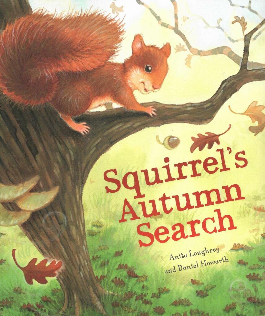 Squirrel's Autumn Search (Loughrey Anita, Howarth Daniel) - фото №1