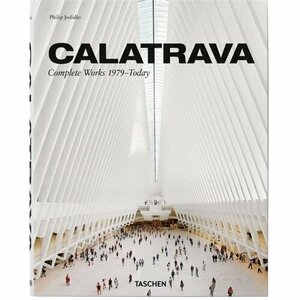 Philip Jodidio. Calatrava. Complete Works 1979 - today