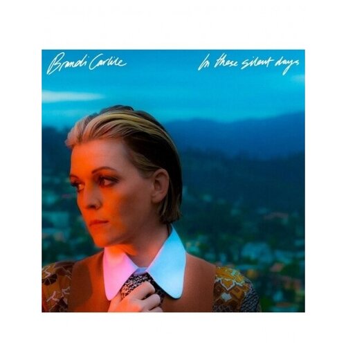 Brandi Carlile - In These Silent Days. 1 CD