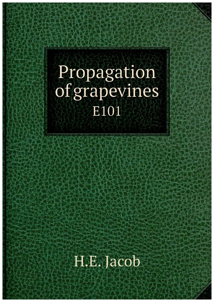 Propagation of grapevines. E101