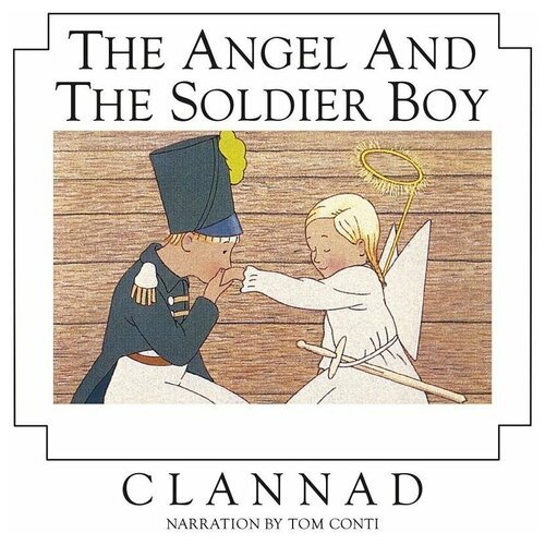 Компакт-диски, MUSIC ON CD, CLANNAD NARRATION BY TOM CONTI - The Angel And The Soldier Boy (CD) the