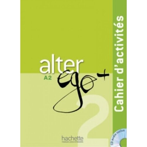 Alter Ego+ A2. Cahier d'activites + CD audio