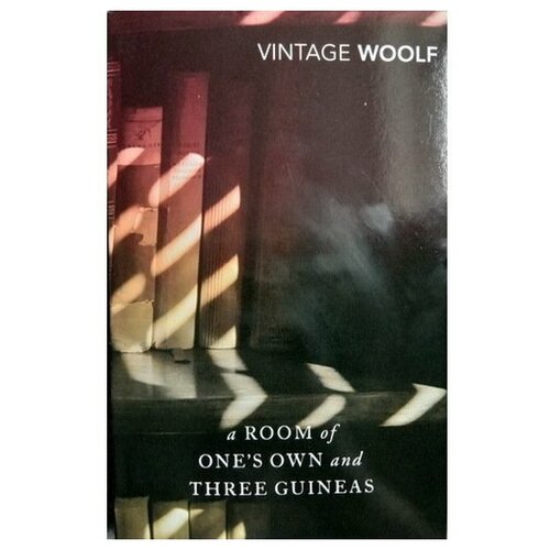 Virginia Woolf. A Room of One's Own & Three Guineas