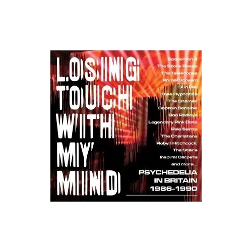 Компакт-Диски, CHERRY RED, VARIOUS ARTISTS - Losing Touch With My Mind: Psychedelia In Britain 1985-1990 (3CD)