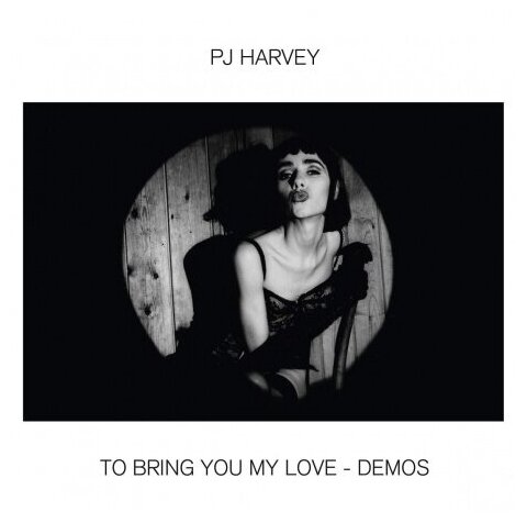 Виниловые пластинки, Island Records, PJ HARVEY - To Bring You My Love - Demos (LP)