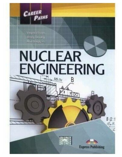 Career Paths: Nuclear Engineering. Student's Book with DigiBooks Application (Includes Audio & Video)