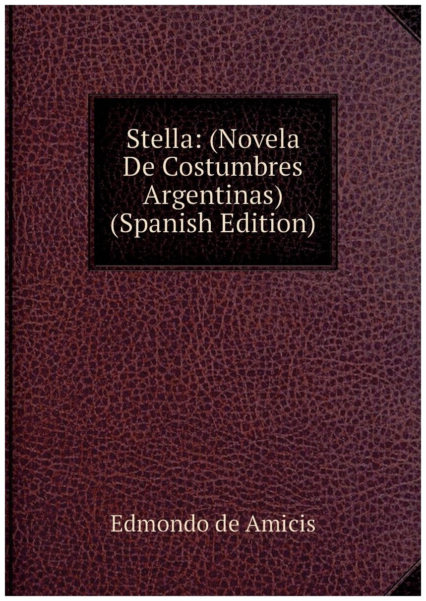 Stella: (Novela De Costumbres Argentinas) (Spanish Edition)