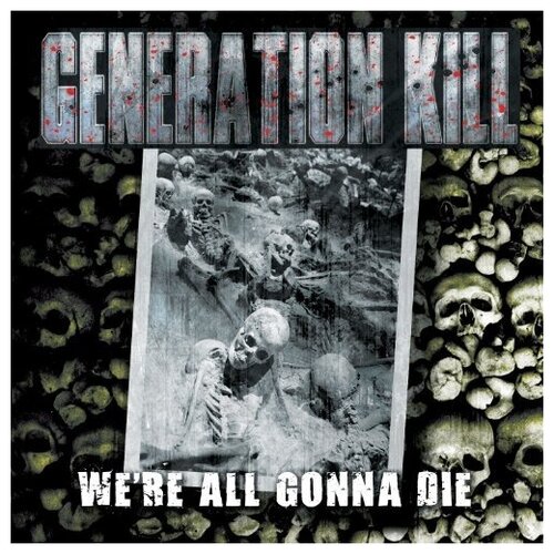 Generation Kill: We're All Gonna Die [VINYL] adam sandler they re all gonna laugh at you limited black vinyl rsd2018