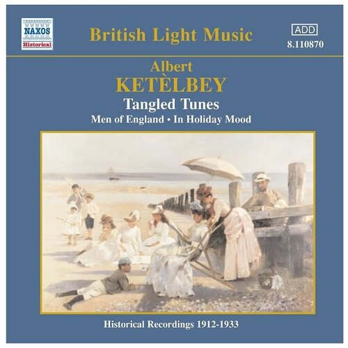 Ketelbey-Tangled Tunes-1913-1938 Naxos CD Deu ( Компакт-диск 1шт) elisabeth schumann early recordings 1915 1923 great singers naxos cd deu компакт диск 1шт