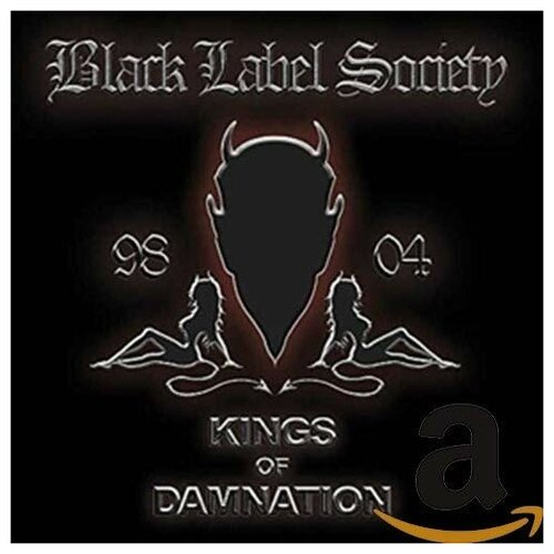 Black Label Society. Kings Of Damnation (CD)