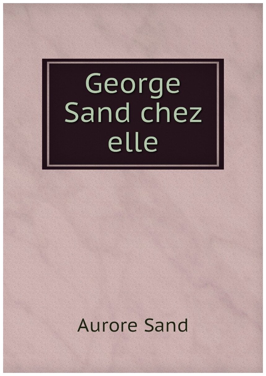 George Sand chez elle