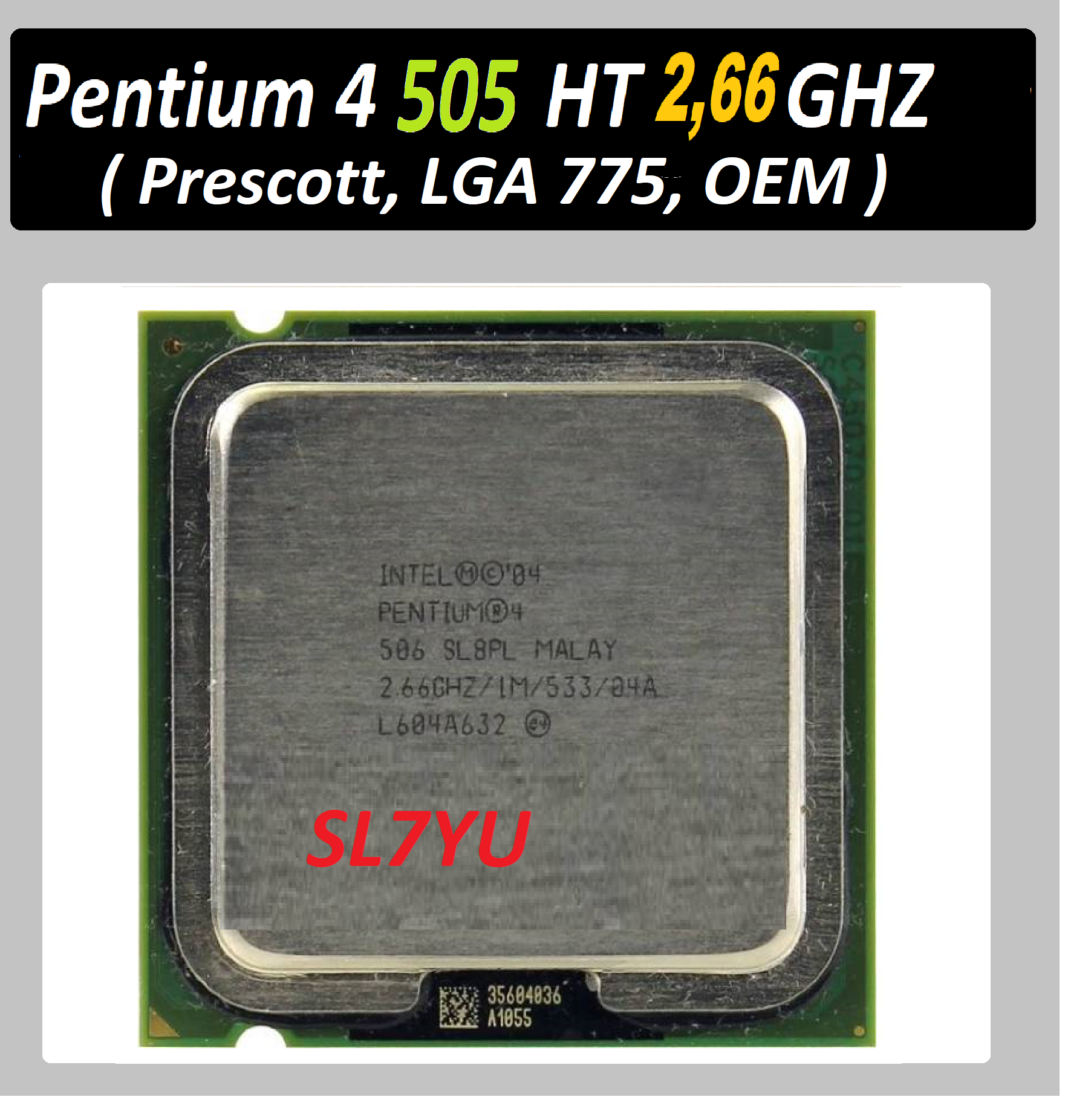 Intel Pentium 4 505 Prescott LGA775, 1 x 2667 МГц SL7YU