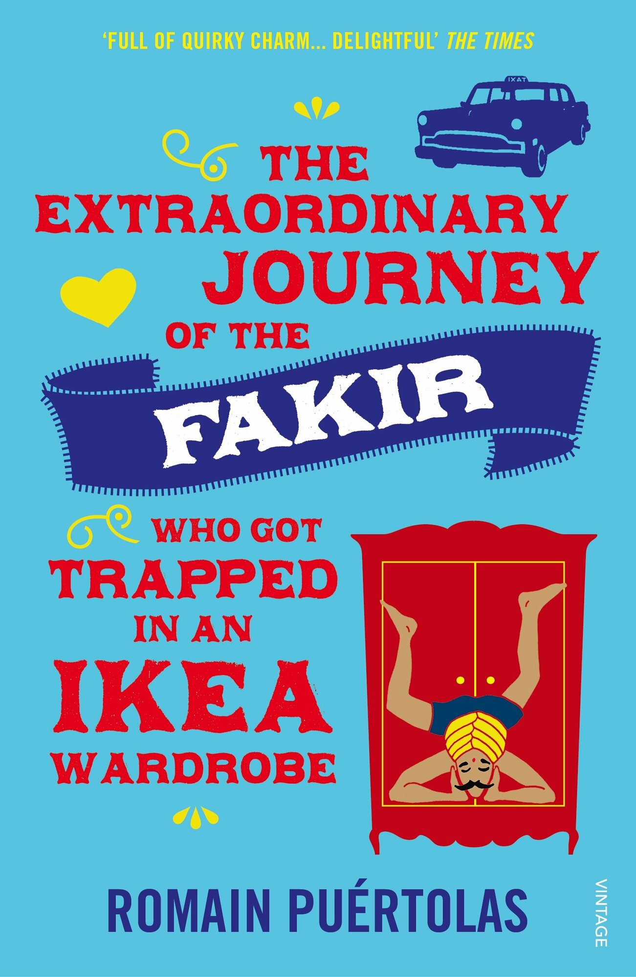 The Extraordinary Journey of the Fakir who got Trapped in an Ikea Wardrobe / Книга на Английском - фото №1