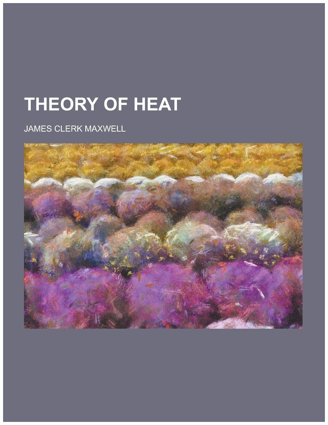 Theory of Heat (James Clerk Maxwell) - фото №1