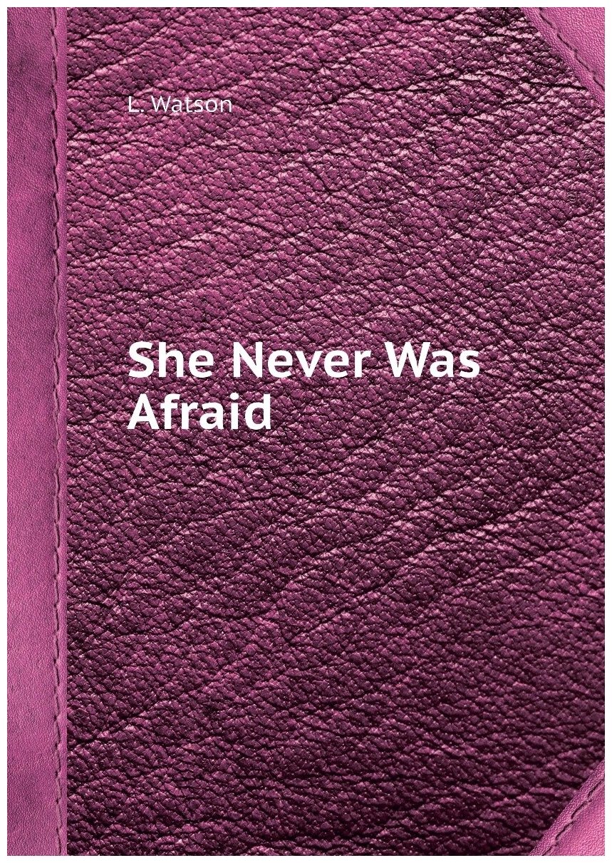 She Never Was Afraid